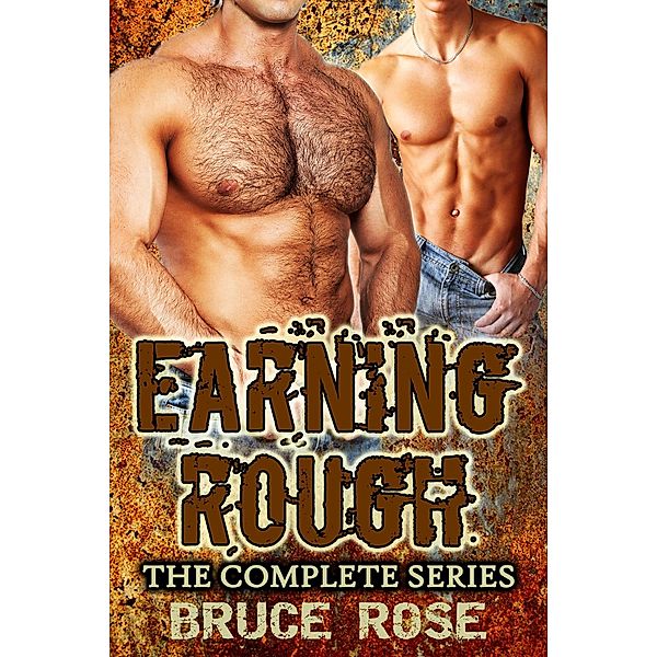Earning Rough, The Complete Series, Bruce Rose