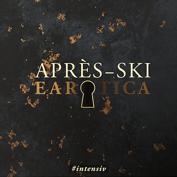 Earotica - Après-Ski (Erotische Kurzgeschichte by Lilly Blank), Alexa Kir