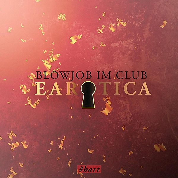 Earotica - Blowjob im Club (Erotische Kurzgeschichte by Lilly Blank), Carla van Dahl