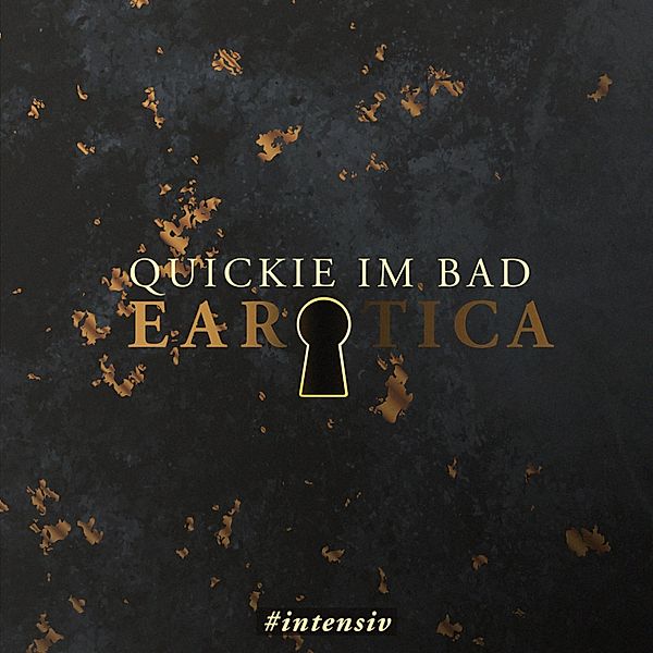 Earotica - Quickie im Bad (Erotische Kurzgeschichte by Lilly Blank), Carla van Dahl