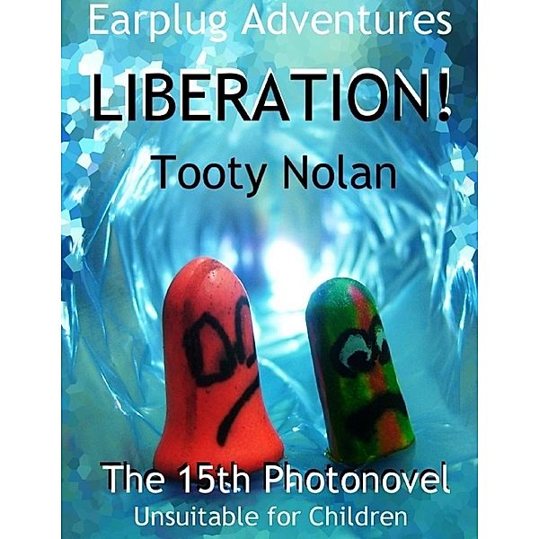 Earplug Adventures: Liberation!, Tooty Nolan