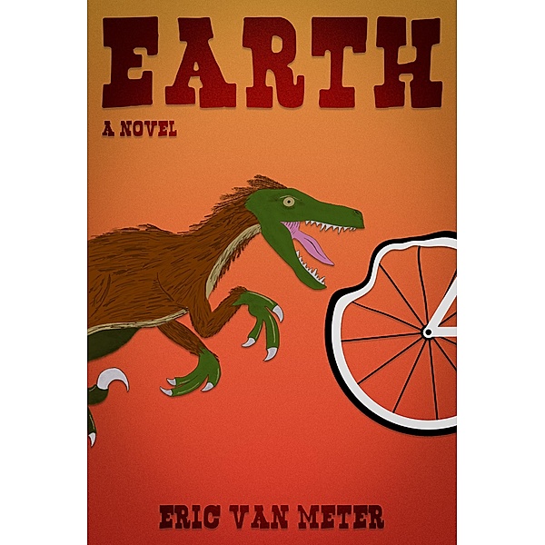 Earth: A Novel, Eric van Meter