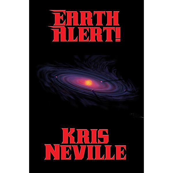 Earth Alert! / Positronic Publishing, Kris Neville