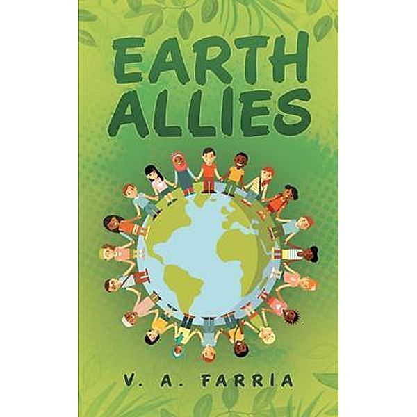 Earth Allies, V. A. Farria