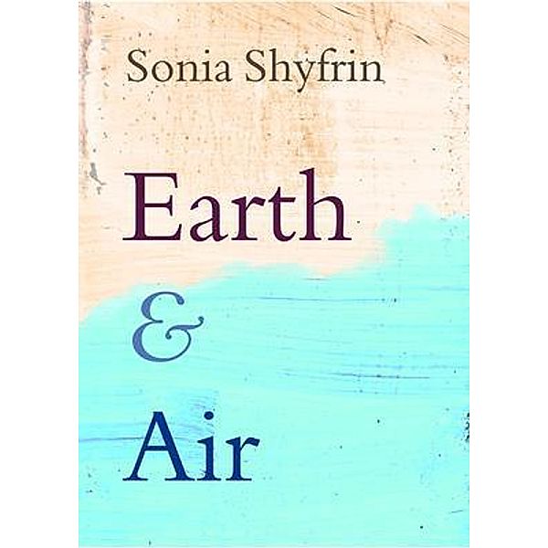 Earth and Air, Sonia Shyfrin