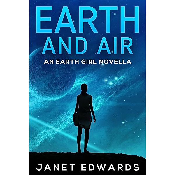Earth and Air: An Earth Girl Novella (EGN, #2), Janet Edwards
