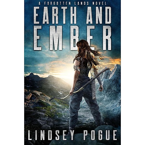 Earth and Ember: An Enemies-to-Lovers Historical Fantasy (Forgotten Lands, #2) / Forgotten Lands, Lindsey Pogue