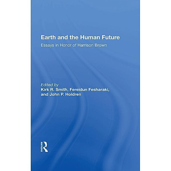 Earth And The Human Future, Kirk R Smith