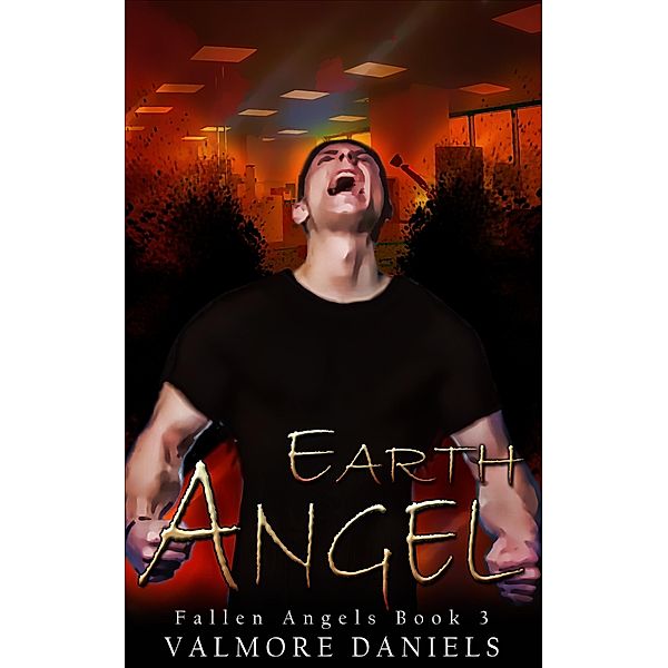 Earth Angel (Fallen Angels, #3) / Fallen Angels, Valmore Daniels