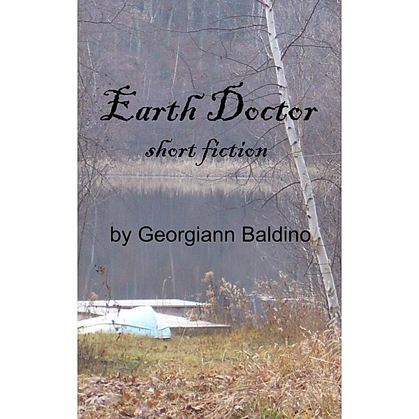 Earth Doctor / Georgiann Baldino, Georgiann Baldino