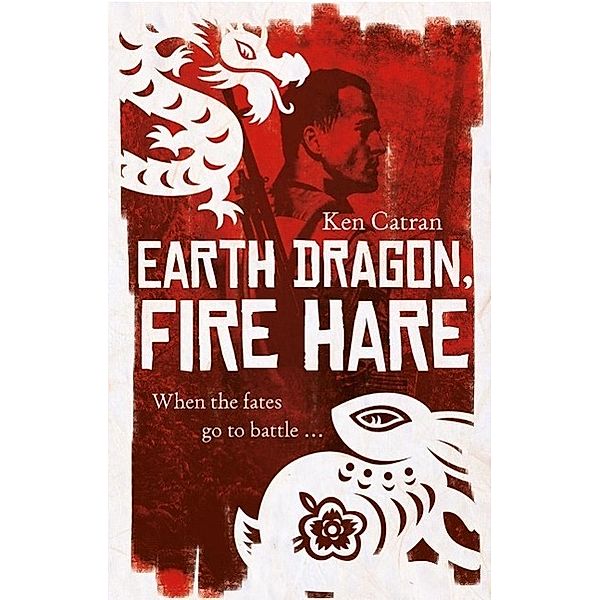 Earth Dragon Fire Hare, Ken Catran