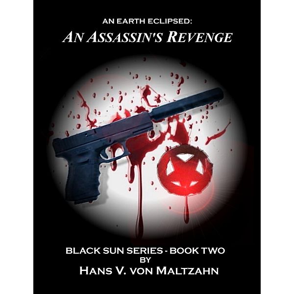 Earth Eclipsed: An Assassin's Revenge, Hans V. von Maltzahn