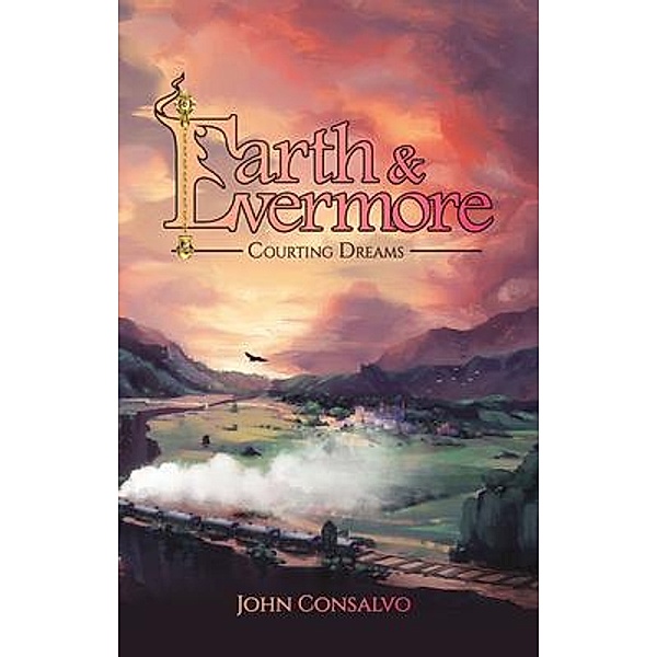 Earth & Evermore / Earth and Evermore, John Consalvo