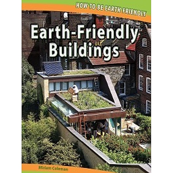 Earth-Friendly Buildings, Miriam Coleman