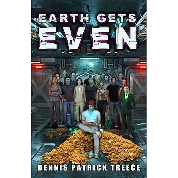 Earth Gets Even / Elk Press, Dennis Patrick Treece