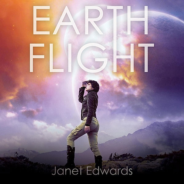 Earth Girl - 3 - Earth Flight - Earth Girl, Book 3 (Unabridged), Janet Edwards