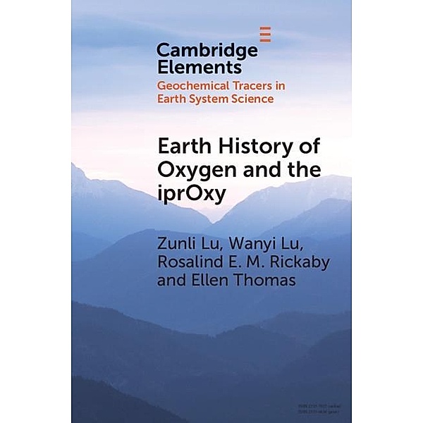 Earth History of Oxygen and the iprOxy / Elements in Geochemical Tracers in Earth System Science, Zunli Lu
