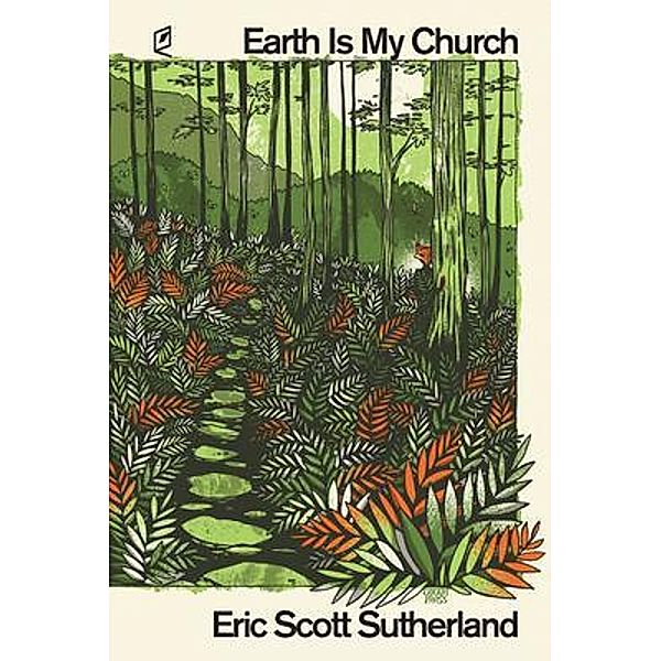 Earth Is My Church, Eric Scott Sutherland