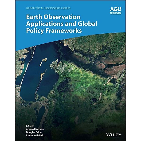 Earth Observation Applications and Global Policy Frameworks / Geophysical Monograph Series