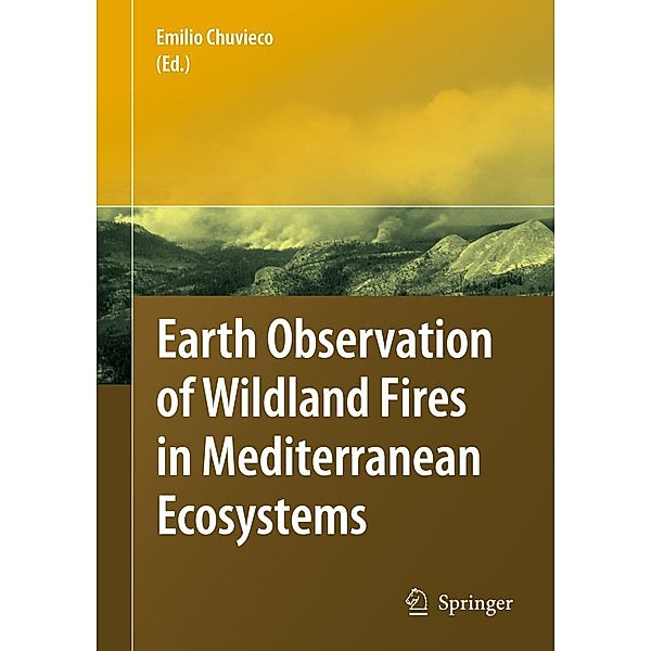 Earth Observation of Wildland Fires in Mediterranean Ecosystems, Emilio Chuvieco