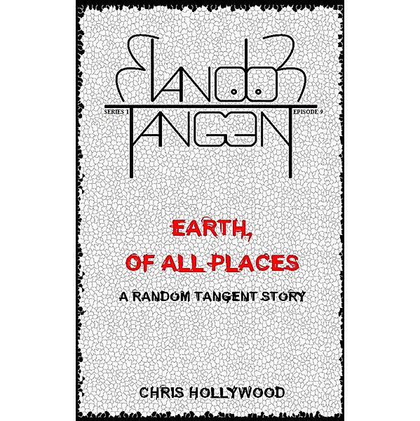 Earth, Of All Places (Random Tangent, #9) / Random Tangent, Chris Hollywood