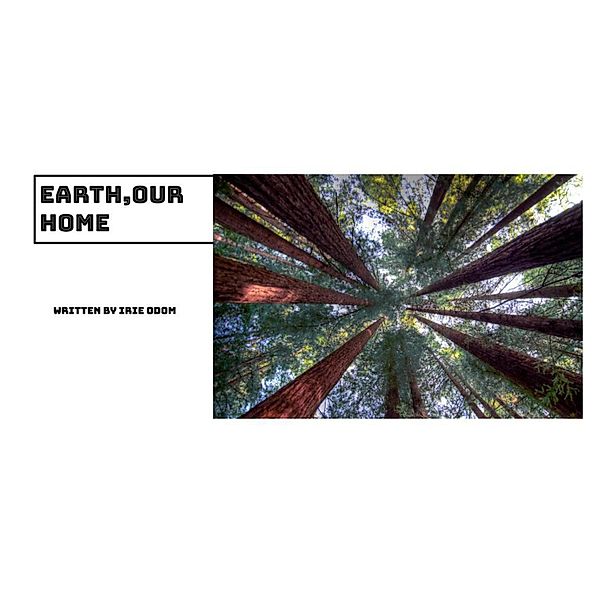 Earth, Our Home, Irie Odom