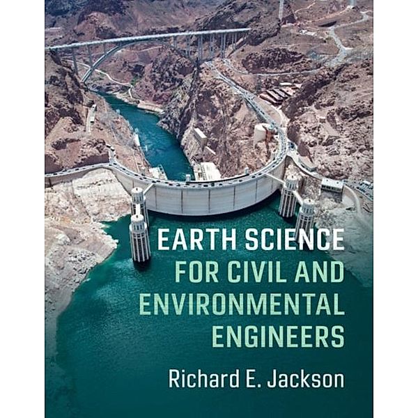 Earth Science for Civil and Environmental Engineers, Richard E. Jackson