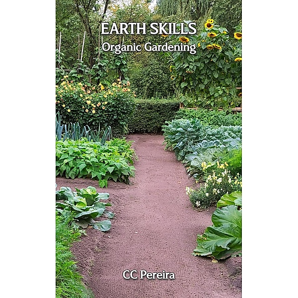 Earth Skills: Organic Gardening, Cc Pereira
