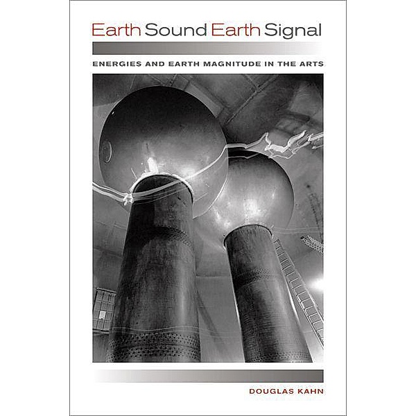 Earth Sound Earth Signal, Douglas Kahn