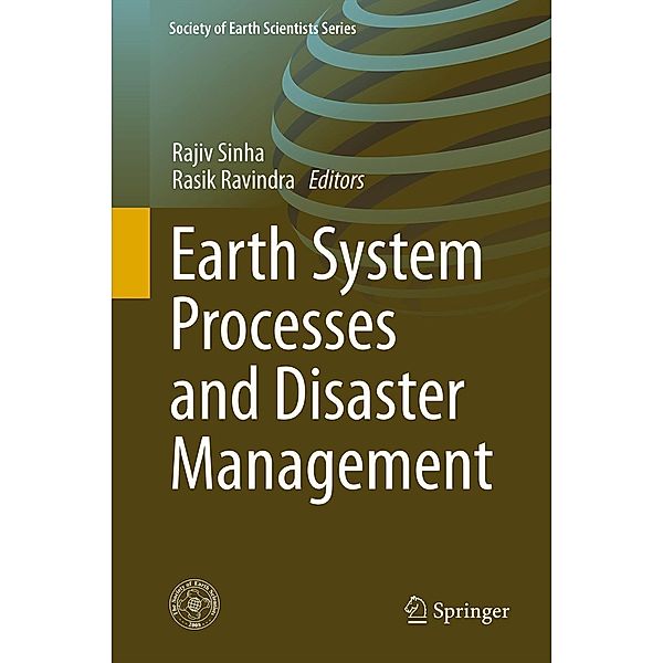 Earth System Processes and Disaster Management / Society of Earth Scientists Series, Rajiv Sinha, Rasik Ravindra