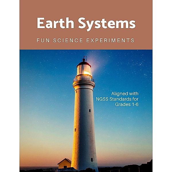 Earth Systems: Fun Science Experiments, Science Connected