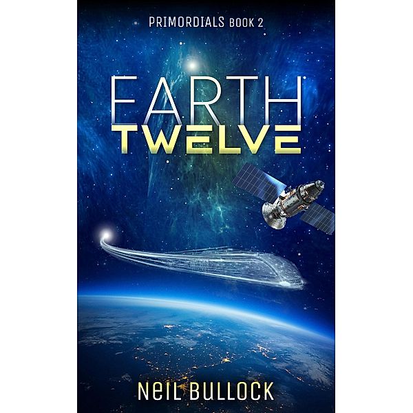 Earth Twelve (Primordials, #2) / Primordials, Neil Bullock