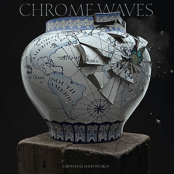Earth Will Shed Its Skin (Vinyl), Chrome Waves