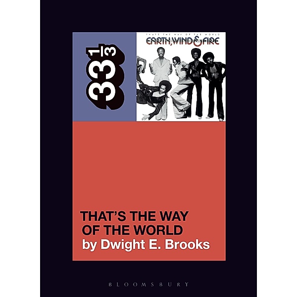 Earth, Wind & Fire's That's the Way of the World / 33 1/3, Dwight E. Brooks