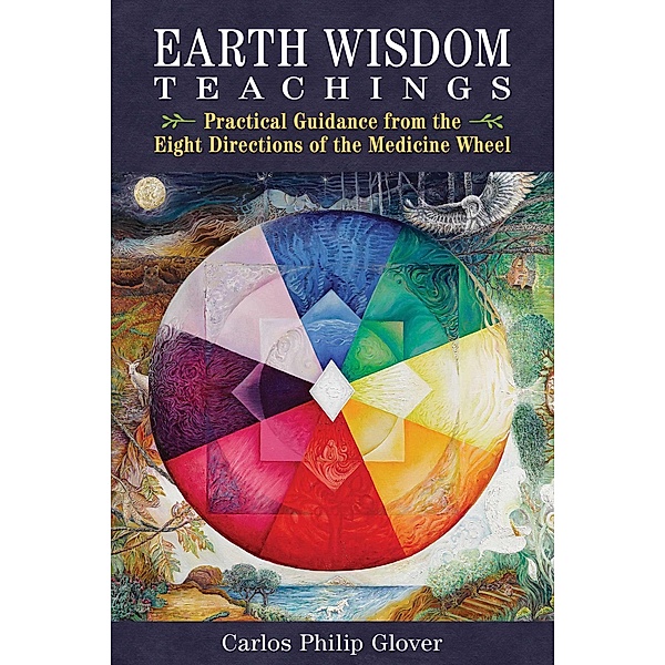 Earth Wisdom Teachings, Carlos Philip Glover