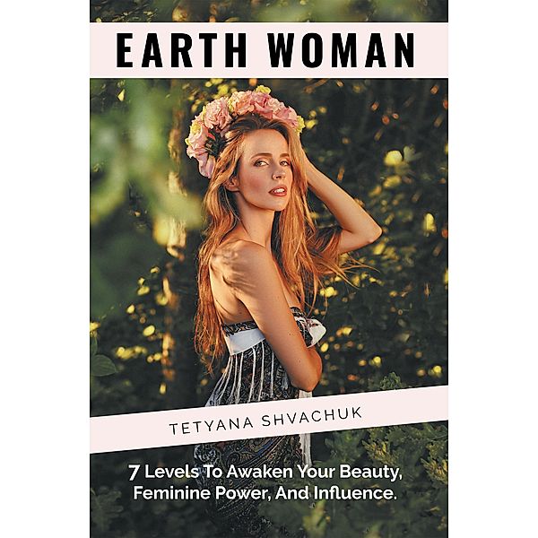 Earth Woman, Tetyana Shvachuk