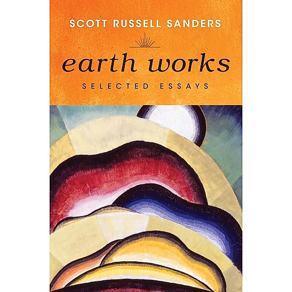 Earth Works, Scott Russell Sanders