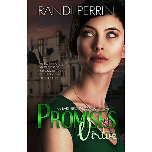 Earthbound Angels: Promises of Virtue (Earthbound Angels, #2), Randi Perrin