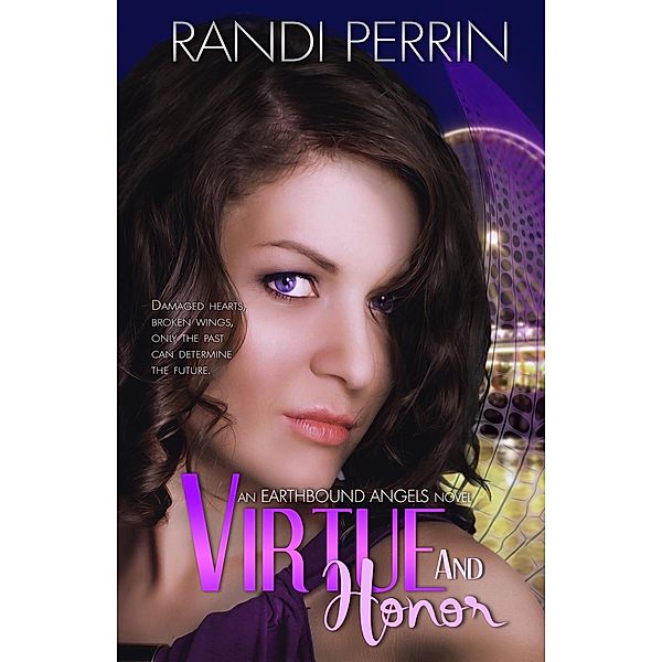 Earthbound Angels: Virtue and Honor (Earthbound Angels, #3), Randi Perrin