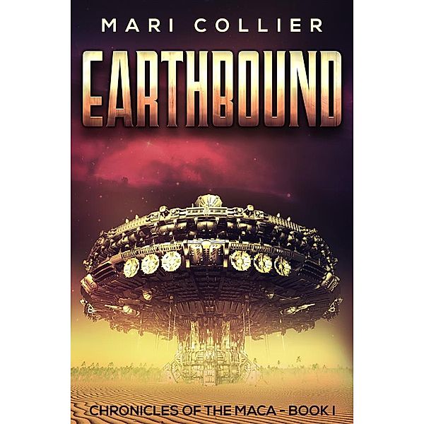 Earthbound / Chronicles Of The Maca Bd.1, Mari Collier
