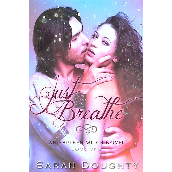 Earthen Witch: Just Breathe, Sarah Doughty