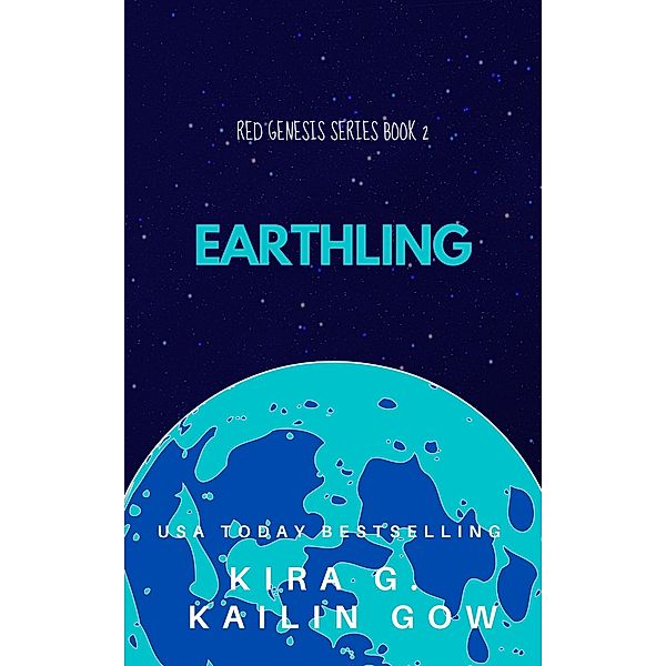 Earthling (Red Genesis #2) / Red Genesis Series, Kailin Gow, Kira G.