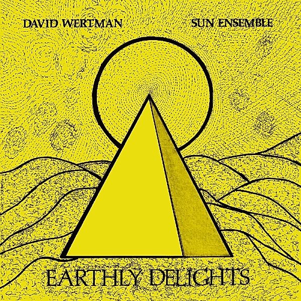 Earthly Delights (Vinyl), David Wertman & Sun Ensemble