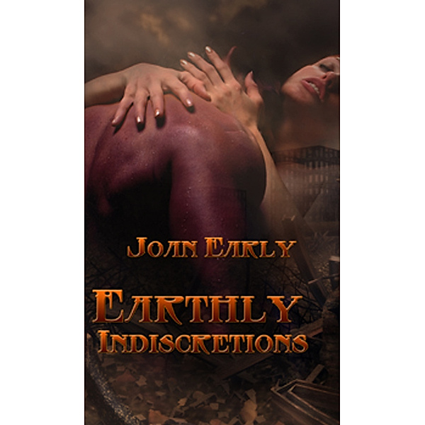 Earthly Indiscretions, Joan Early