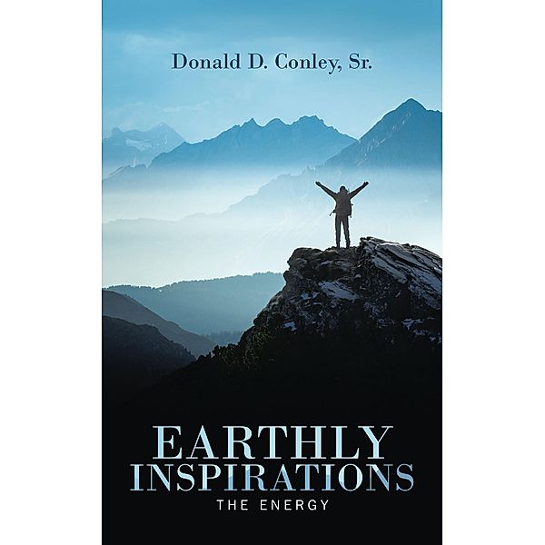 Earthly Inspirations, Donald D. Conley Sr.