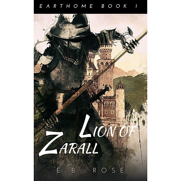 Earthome Series: Lion of Zarall, E.B. Rose