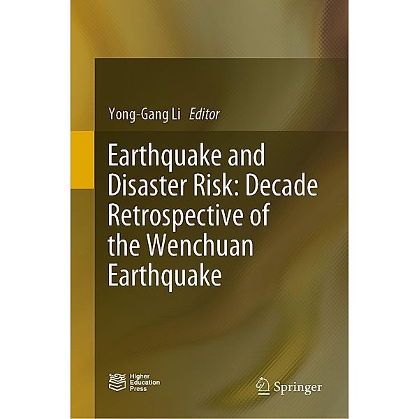 Earthquake and Disaster Risk: Decade Retrospective of the Wenchuan Earthquake