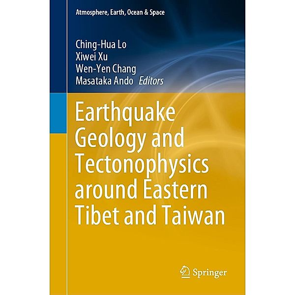 Earthquake Geology and Tectonophysics around Eastern Tibet and Taiwan / Atmosphere, Earth, Ocean & Space