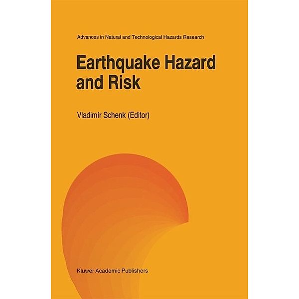 Earthquake Hazard and Risk / Advances in Natural and Technological Hazards Research Bd.6