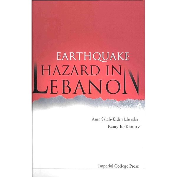 Earthquake Hazard In Lebanon, Ramy Rafik El-khoury, Amr Salah Eldin Elnashai